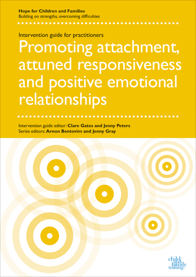 Promoting Attachment, Attuned Responsiveness and Positive Emotional Relationships - HFCF Intervention Guide